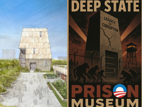 Mr. President, Turn Obama’s Phony “Library” Into the Deep State Prison Museum